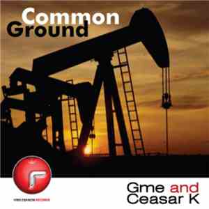 Gme And Ceasar K - Common Ground flac download