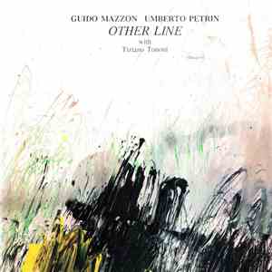 Guido Mazzon - Umberto Petrin With Tiziano Tononi - Other Line flac download