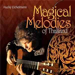 Hucky Eichelmann - Magical Melodies of Thailand flac download