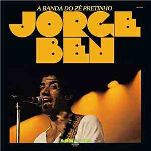 Jorge Ben - A Banda Do Zé Pretinho flac download