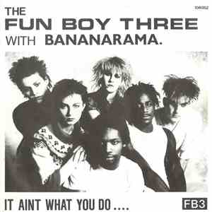The Fun Boy Three With Bananarama - It Aint What You Do.... flac download