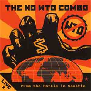 The No WTO Combo - Live From The Battle In Seattle flac download