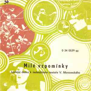 Various - Milé Vzpomínky - Jubilejní Deska K Šedesátinám Textaře V. Moraveckého flac download