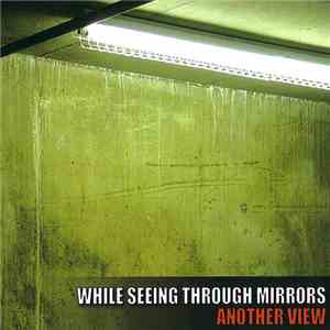 Various - While Seeing Through Mirrors: Another View flac download