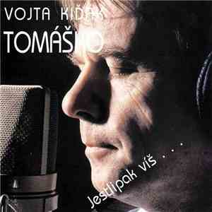 Vojta Kiďák Tomáško - Jestlipak Víš... flac download