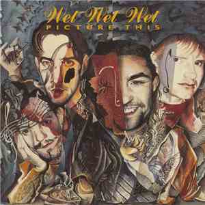 Wet Wet Wet - Picture This flac download