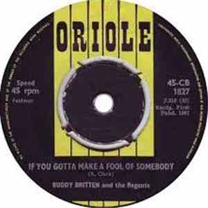 Buddy Britten And The Regents  - If You Gotta Make A Fool Of Somebody flac download
