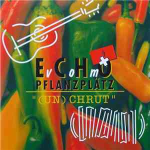 Echo Vom Pflanzplätz - (Un)Chrut flac download
