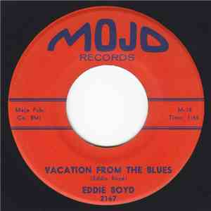 Eddie Boyd - Vacation From The Blues / It's Too Bad flac download