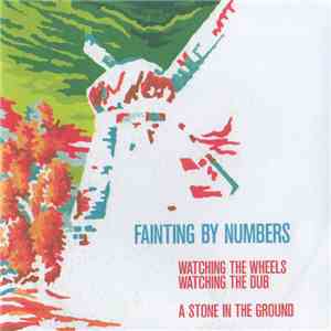 Fainting By Numbers - Watching The Wheels / A Stone In The Ground flac download