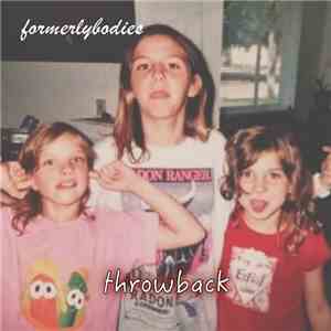Formerly Bodies - Throwback flac download