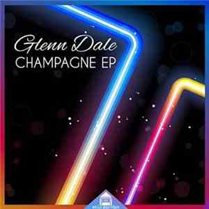 Glenn Dale  - Champagne EP flac download