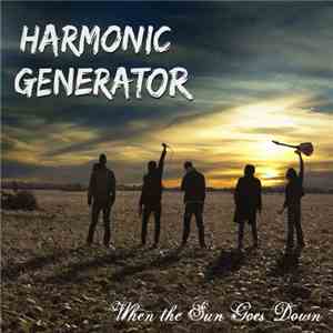 Harmonic Generator - When The Sun Goes Down flac download