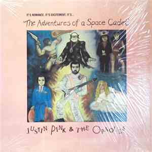 Justin Pink & The Opaques - The Adventures Of A Space Cadet flac download