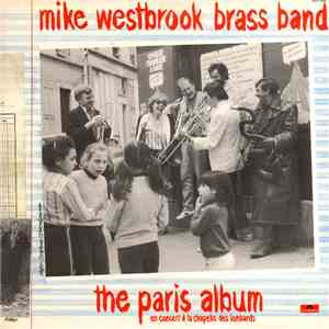 Mike Westbrook Brass Band - The Paris Album (En Concert À La Chapelle Des Lombards) flac download
