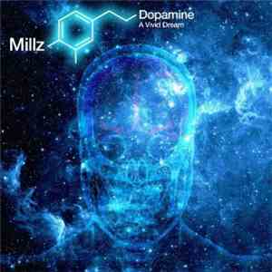 Millz  - Dopamine - A Vivid Dream flac download