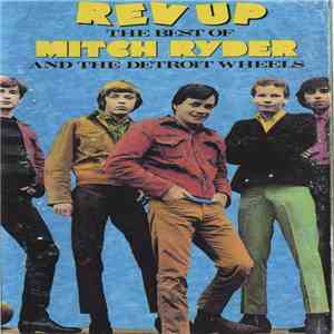 Mitch Ryder & The Detroit Wheels - Rev Up - The Best Of Mitch Ryder & The Detroit Wheels flac download