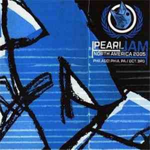 Pearl Jam - Philadelphia, Pennsylvania 10.03.2005 flac download