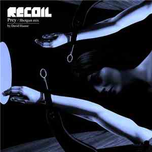 Recoil - Prey (Shotgun Mix) flac download