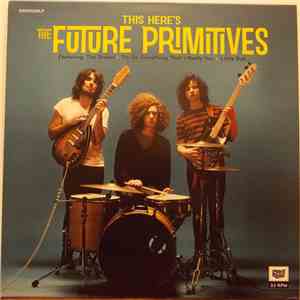 The Future Primitives - This Here's The Future Primitives flac download