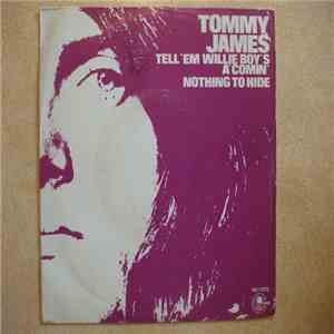 Tommy James - Tell'em Willie Boy's A' Comin' / Nothing To Hide flac download