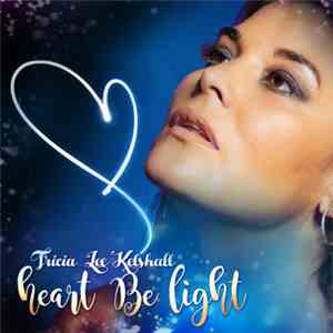 Tricia Lee Kelshall - Heart Be Light flac download