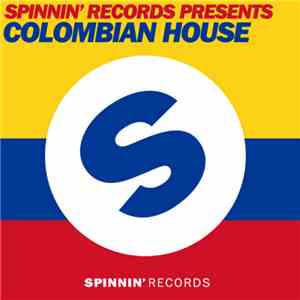 Various - Spinnin' Records Presents Colombian House flac download