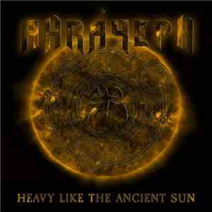 Ahráyeph - Heavy Like The Ancient Sun flac download