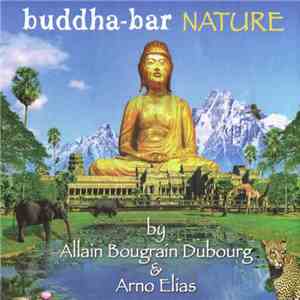 Arno Elias & Allain Bougrain Dubourg - Buddha Bar Nature flac download