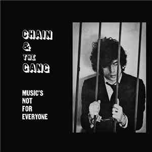 Chain & The Gang - Music's Not For Everyone flac download