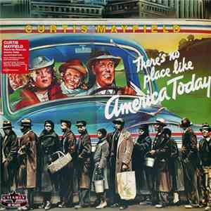 Curtis Mayfield - (There's No Place Like) America Today flac download