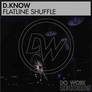 D_Know - Flatline Shuffle flac download