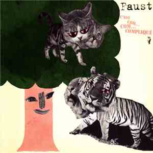 Faust  - C'est Com... Com... Compliqué flac download