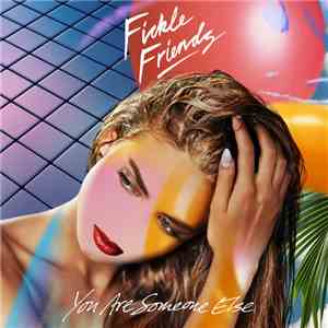 Fickle Friends - You Are Someone Else flac download