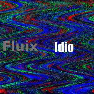 Fluix - Idio flac download