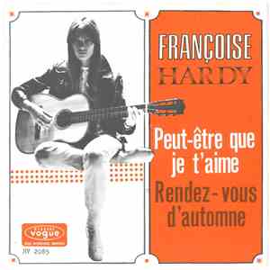 Françoise Hardy - Peut-Être Que Je T'Aime / Rendez-Vous D'Automne flac download