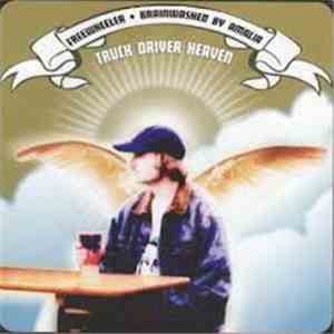 Freewheeler , Brainwashed By Amália - Truck Driver Heaven flac download