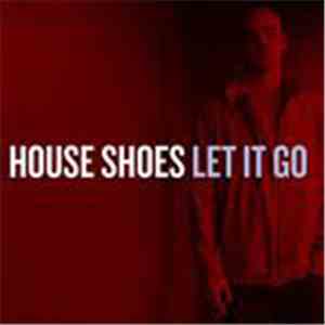 House Shoes - Let It Go flac download