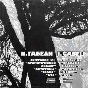 I. Gabeli - Conductor Dmitri Kitaenko - Symphony No. 1 "Dramatic Dialogue" / Antiphons / A Show / 1765 flac download