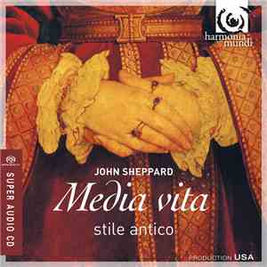John Sheppard, Stile Antico - Media Vita flac download