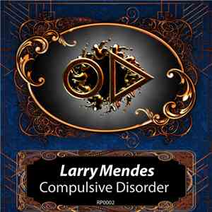 Larry Mendes - Compulsive Disorder flac download
