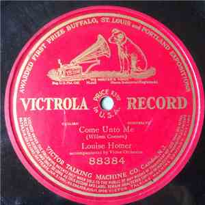 Louise Homer Accompanied By Victor Orchestra - Come Unto Me flac download