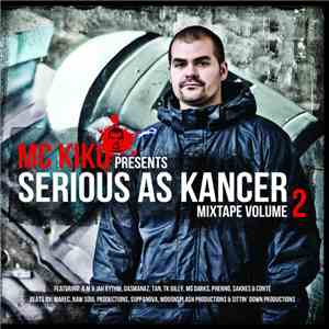 Mc KiKo  - Serious As Kancer - Mixtape Vol. 2 flac download