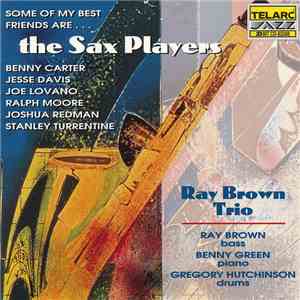 Ray Brown Trio - Some Of My Best Friends Are...The Sax Players FLAC download