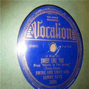 Sammy Kaye - Sweet Like You / I'm Laughing Up My Sleeve flac download