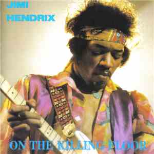 The Jimi Hendrix Experience - On The Killing Floor flac download