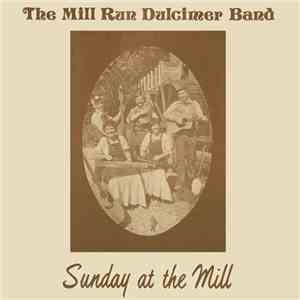The Mill Run Dulcimer Band - Sunday At The Mill flac download