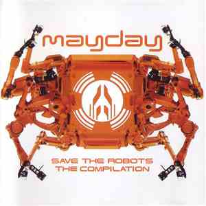 Various - Mayday ‎– Save The Robots ‎– The Compilation flac download