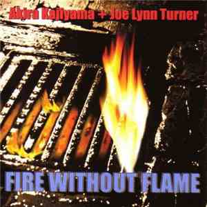 Akira Kajiyama + Joe Lynn Turner - Fire Without Flame flac download