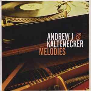 Andrew J & Kaltenecker - Melodies flac download